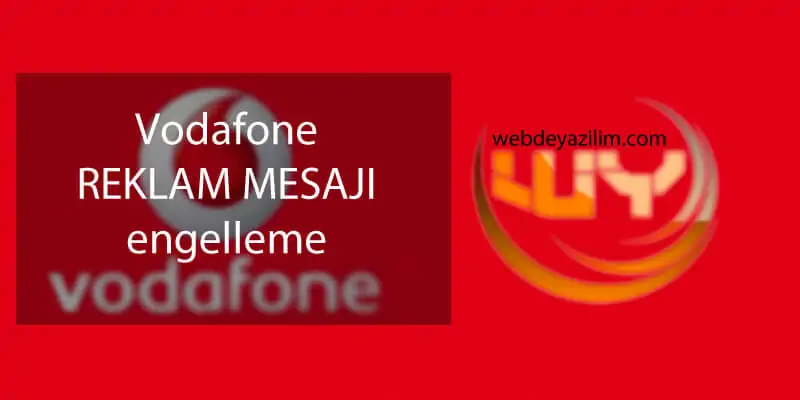 Vodafone reklam mesajlarını engelleme