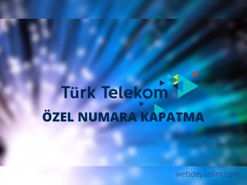 özel numara kapatma türk telekom