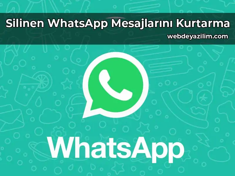 1 Sene Önceki WhatsApp Mesajları Geri Getirme