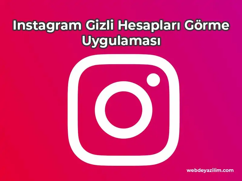Instagram Gizli Hesap Görme Uygulaması