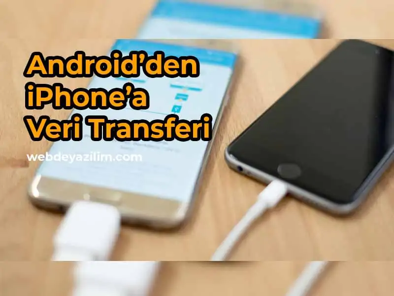 Android'den iPhone'a Veri Transferi