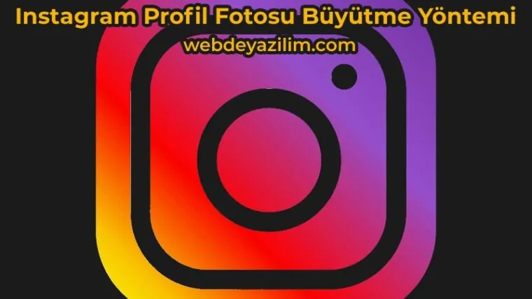 Instagram Profil Fotosu Büyütme