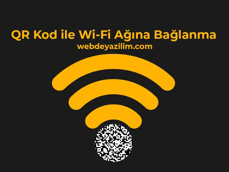 QR Kod ile Wi-Fi Ağına Bağlanma