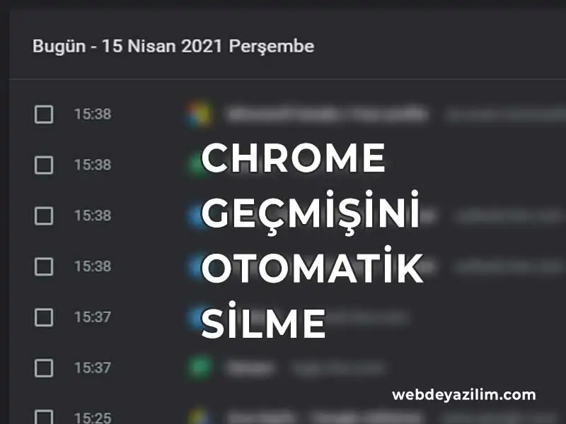 google chrome web geçmişini otomatik silme