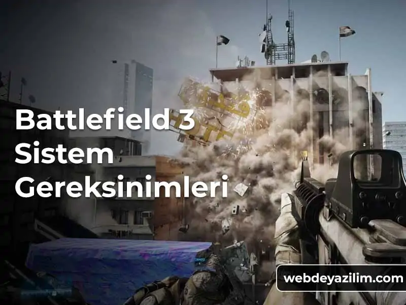 Battlefield 3 Sistem Gereksinimleri - Minimum ve Önerilen