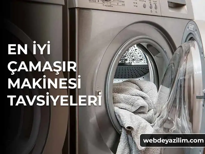 en iyi çamaşır makinesi marka model tavsiyeleri