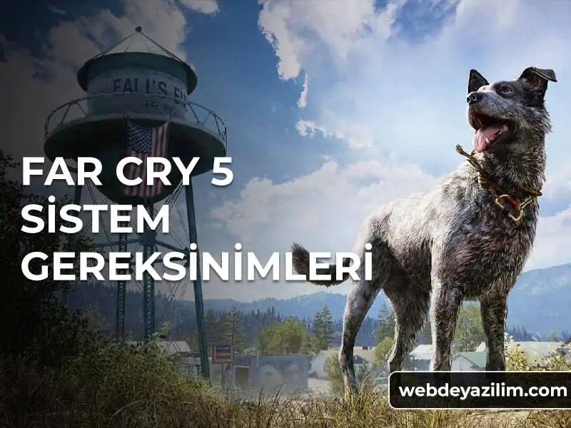 Far Cry 5 Sistem Gereksinimleri - Minimum & Önerilen