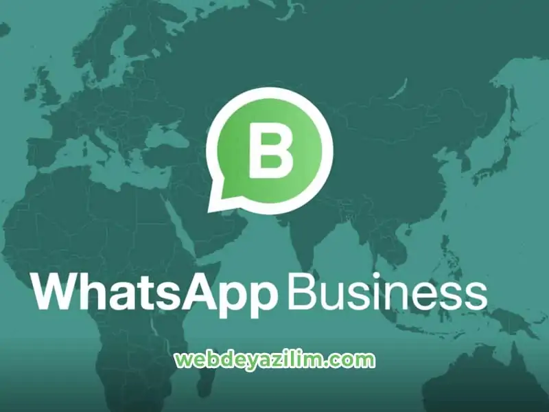 WhatsApp Business Hakkında Bilmek İstedikleriniz