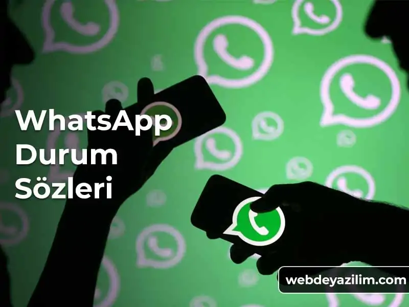 WhatsApp Durum Sözleri: Ağır, Kısa, Dini, Aşk, İngilizce ve Komik