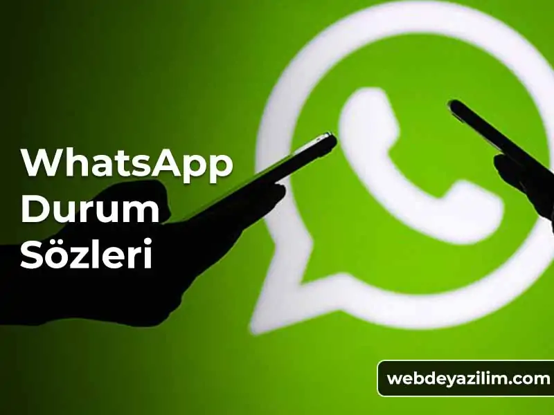 WhatsApp Durum Sözleri: Ağır, Kısa, Dini, Aşk, İngilizce ve Komik