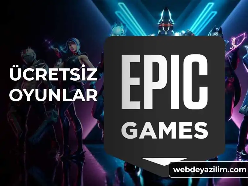 Epic Games Ücretsiz Oyunlar Listesi 2021