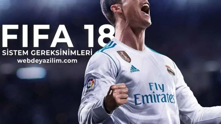 FIFA 2018 Sistem Gereksinimleri - FIFA 18