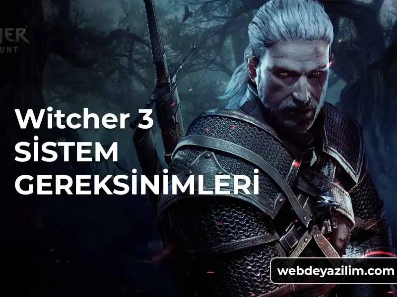 Witcher 3 Sistem Gereksinimleri - Witcher 3 Oyunu
