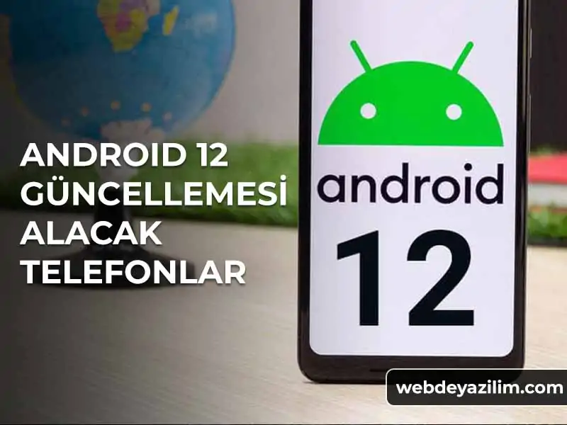 Android 12 Güncellemesi Alacak Telefonlar
