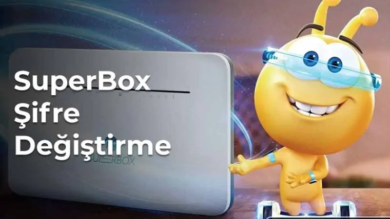 SuperBOX Şifre Değiştirme: SuperBox Şifresi Nasıl Değiştirilir?