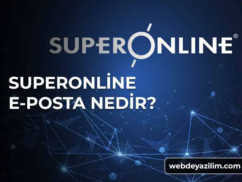 Superonline E-Posta Nedir? Ne İşe Yarar?