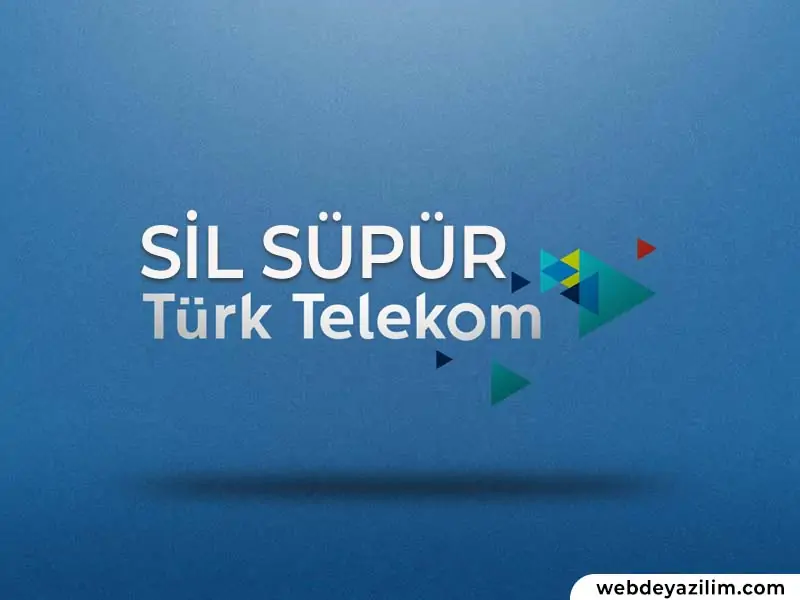 Sil Süpür Nasıl Yapılır? Türk Telekom Sil Süpür
