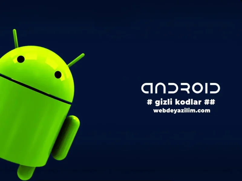 Android'de Efektif Gizli Kodlar