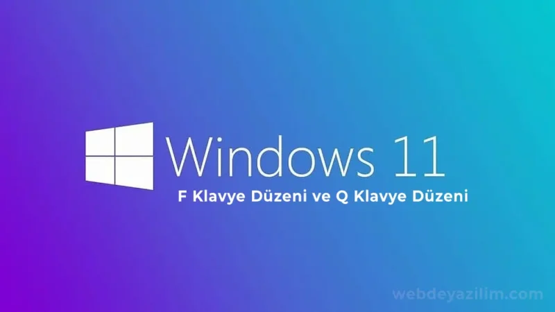 Windows 10/11 F Klavyeyi Q Klavyeye Çevirme
