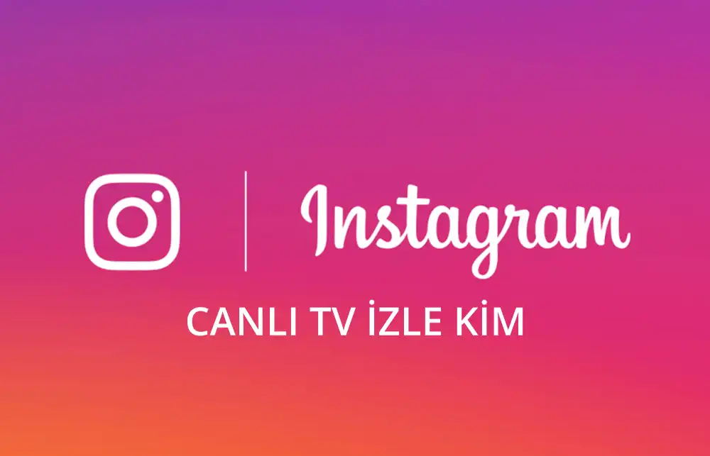 Canlı TV İzle Kim - Instagram Pro (Gizli Profil)
