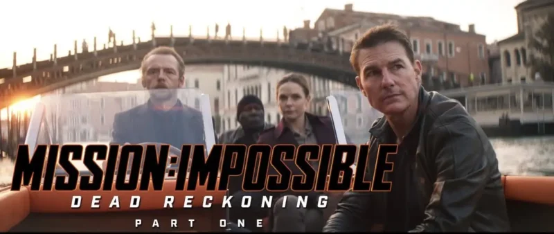Mission_ Impossible – Dead Reckoning, Part One – Mission_ Impossible – Ölümcül Hesaplaşma Birinci Bölüm (Temmuz 2023)