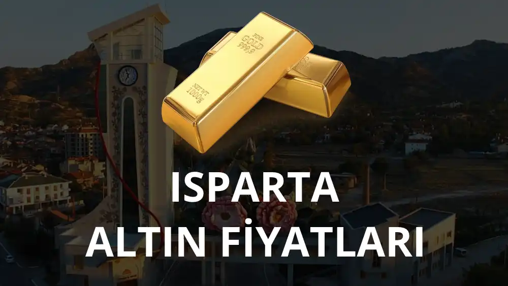 Isparta Altın Fiyatları (Bugün, Canlı, Güncel)