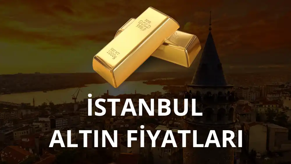 İstanbul Altın Fiyatları (Bugün, Canlı, Güncel)